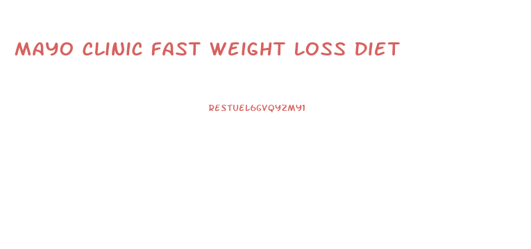 Mayo Clinic Fast Weight Loss Diet