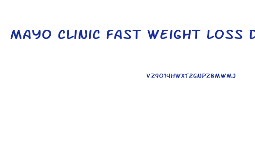 Mayo Clinic Fast Weight Loss Diet