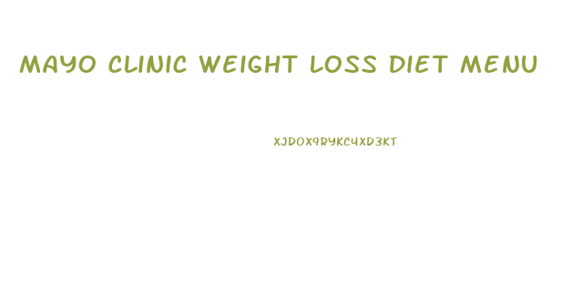 Mayo Clinic Weight Loss Diet Menu