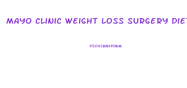 Mayo Clinic Weight Loss Surgery Diet