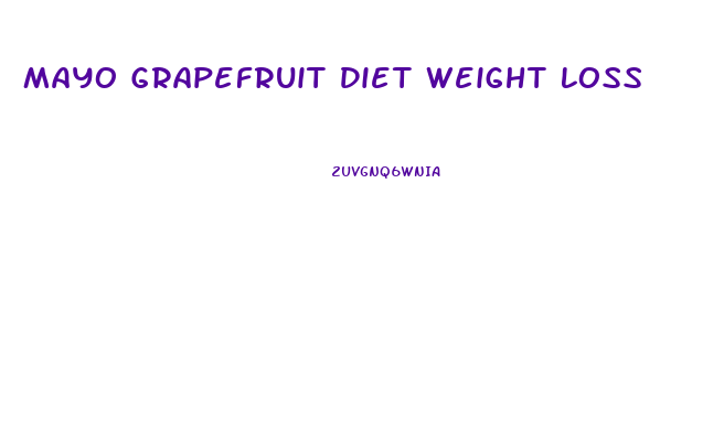 Mayo Grapefruit Diet Weight Loss