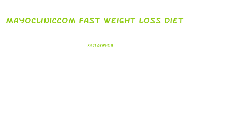 Mayocliniccom Fast Weight Loss Diet