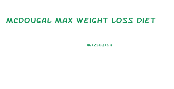 Mcdougal Max Weight Loss Diet