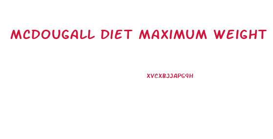 Mcdougall Diet Maximum Weight Loss
