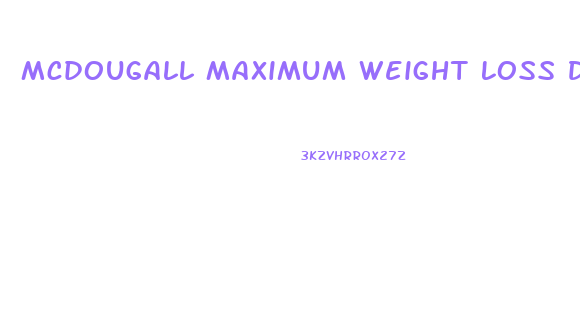 Mcdougall Maximum Weight Loss Diet Meal Plan