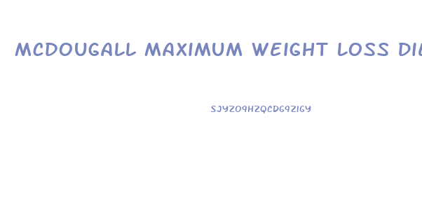 Mcdougall Maximum Weight Loss Diet Pdf
