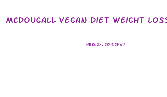 Mcdougall Vegan Diet Weight Loss