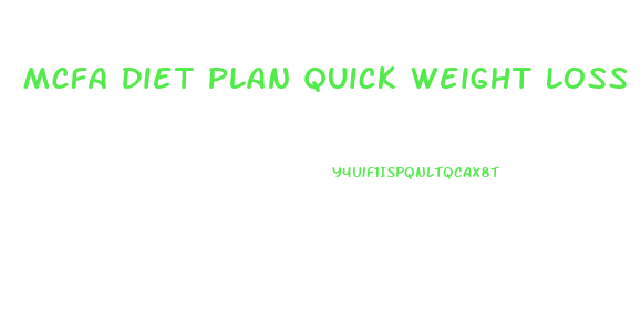 Mcfa Diet Plan Quick Weight Loss