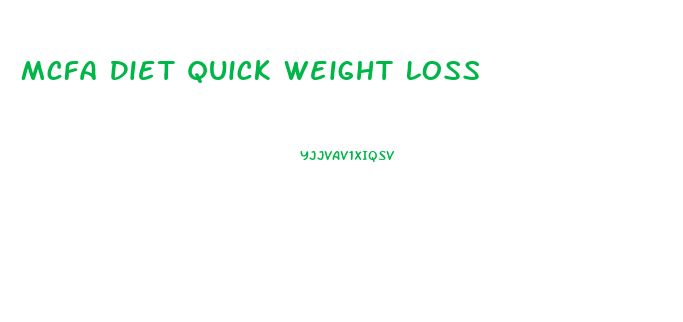 Mcfa Diet Quick Weight Loss