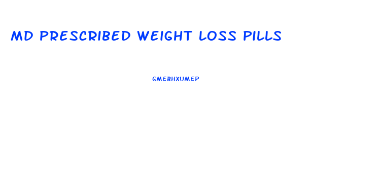 Md Prescribed Weight Loss Pills