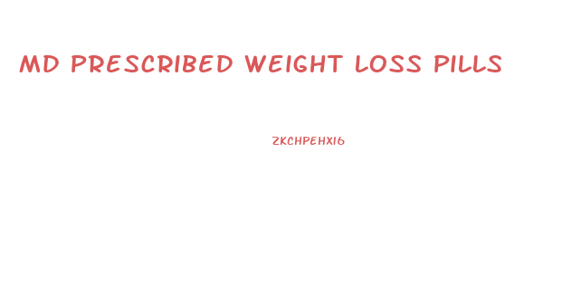 Md Prescribed Weight Loss Pills