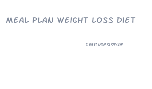 Meal Plan Weight Loss Diet