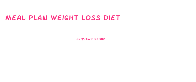 Meal Plan Weight Loss Diet