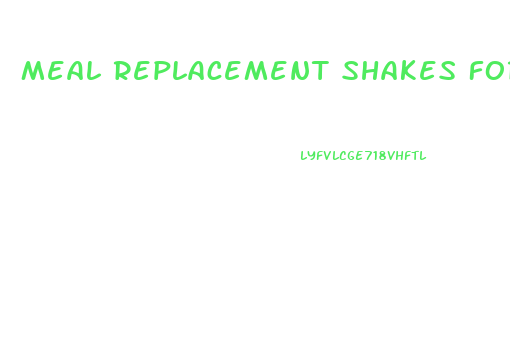 Meal Replacement Shakes For Weight Loss Diet