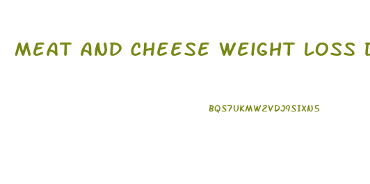 Meat And Cheese Weight Loss Diet