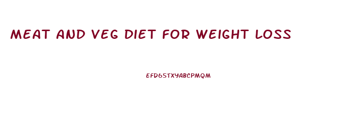 Meat And Veg Diet For Weight Loss