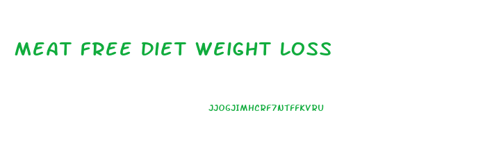 Meat Free Diet Weight Loss