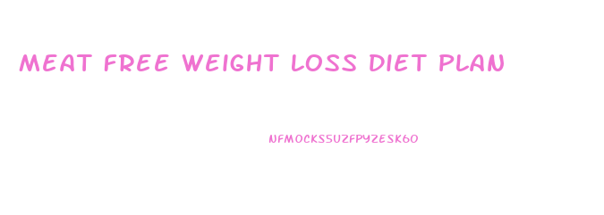 Meat Free Weight Loss Diet Plan