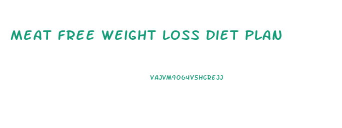 Meat Free Weight Loss Diet Plan