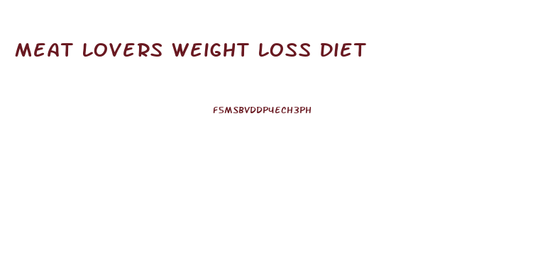 Meat Lovers Weight Loss Diet