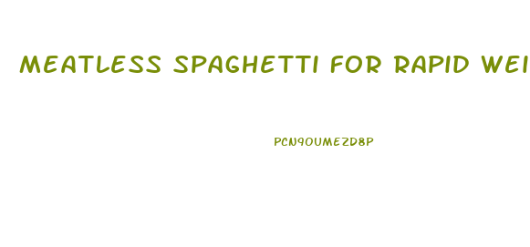 Meatless Spaghetti For Rapid Weight Loss Diet