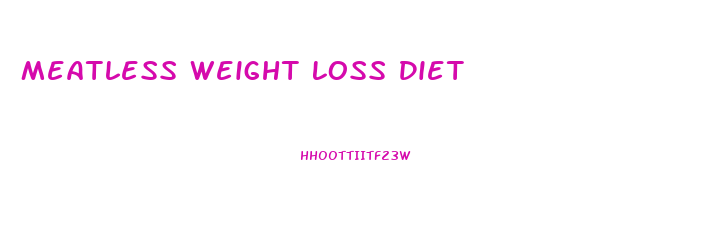 Meatless Weight Loss Diet