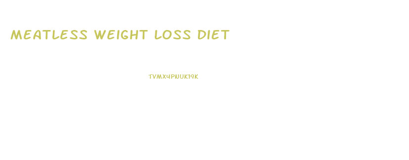 Meatless Weight Loss Diet