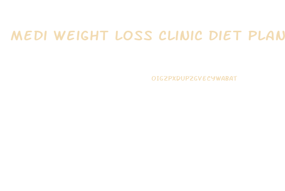 Medi Weight Loss Clinic Diet Plan