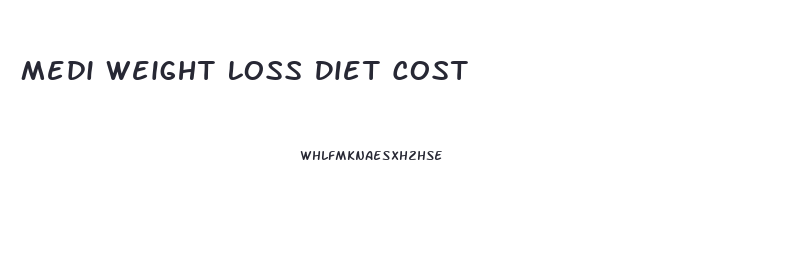 Medi Weight Loss Diet Cost