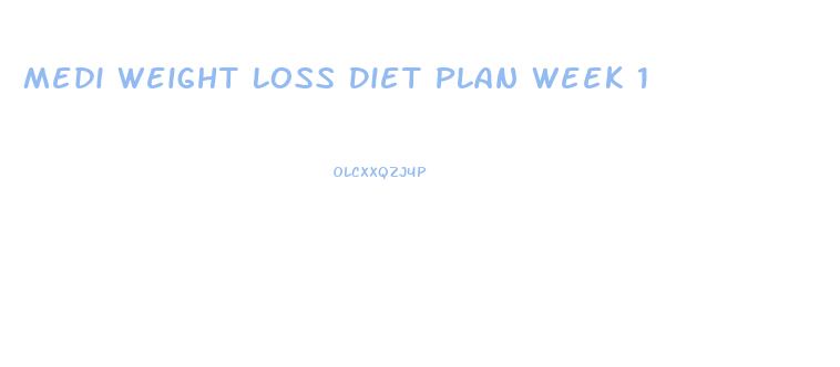 Medi Weight Loss Diet Plan Week 1