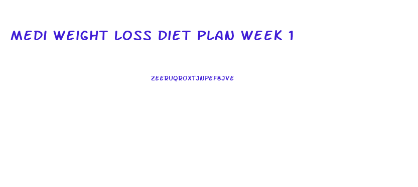 Medi Weight Loss Diet Plan Week 1