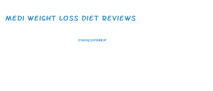 Medi Weight Loss Diet Reviews