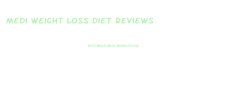 Medi Weight Loss Diet Reviews
