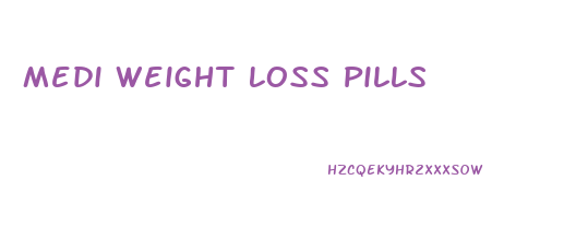 Medi Weight Loss Pills