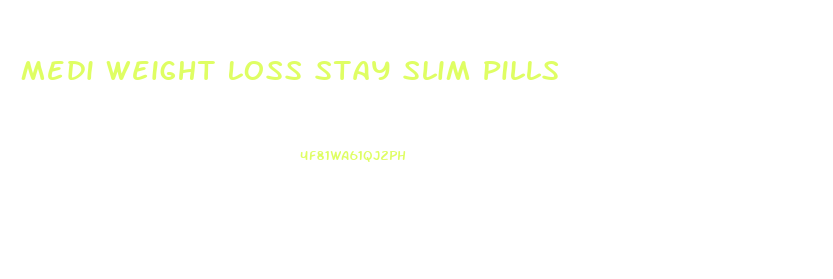 Medi Weight Loss Stay Slim Pills