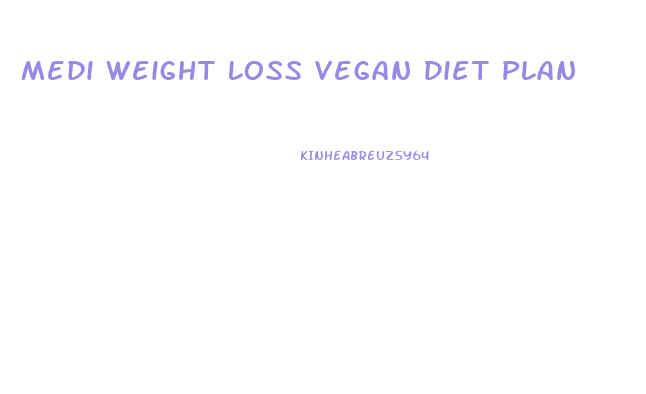 Medi Weight Loss Vegan Diet Plan