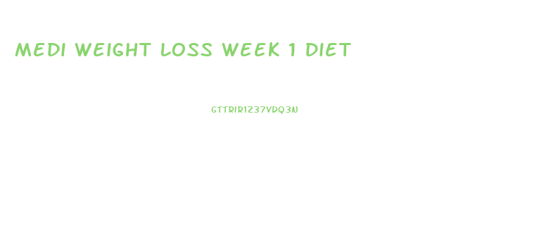 Medi Weight Loss Week 1 Diet