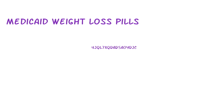 Medicaid Weight Loss Pills