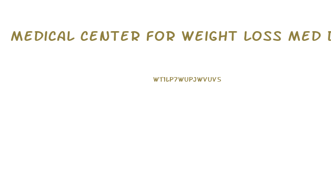 Medical Center For Weight Loss Med Diet