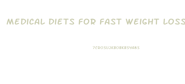 Medical Diets For Fast Weight Loss