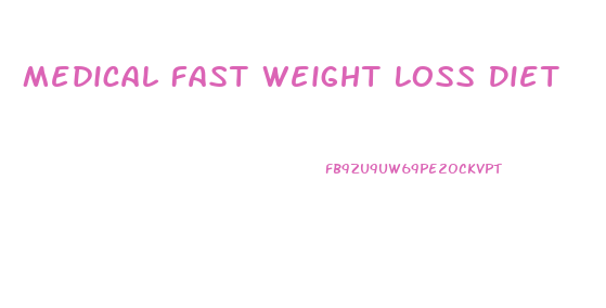 Medical Fast Weight Loss Diet