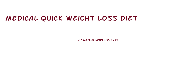 Medical Quick Weight Loss Diet