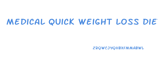 Medical Quick Weight Loss Diet
