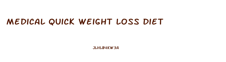 Medical Quick Weight Loss Diet