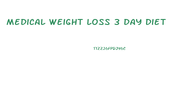 Medical Weight Loss 3 Day Diet