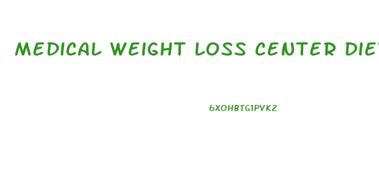 Medical Weight Loss Center Diet