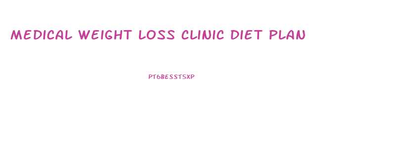 Medical Weight Loss Clinic Diet Plan