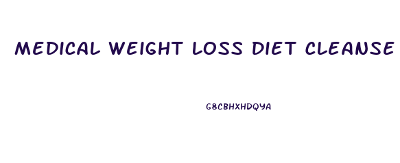 Medical Weight Loss Diet Cleanse