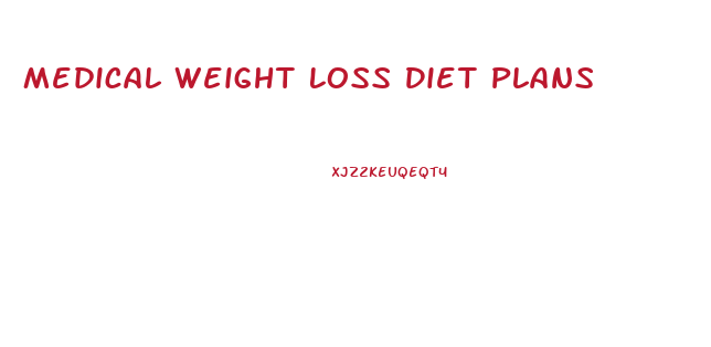 Medical Weight Loss Diet Plans