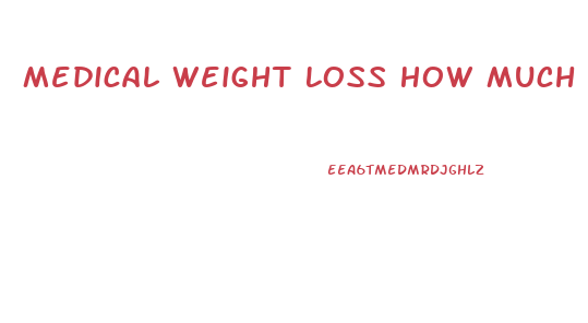 Medical Weight Loss How Much Fat A Week